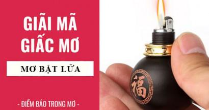 Mơ thấy bật lửa đánh con gì? Luận giải ý nghĩa giấc mơ